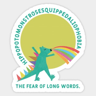 Hippopotomonstrosesquippedaliophobia - the fear of long words. Sticker